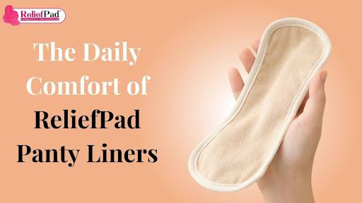 the daily comfort of Reliefpad panty liners