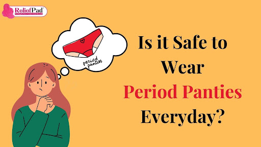 Is it Safe to Wear Period Panties Everyday?